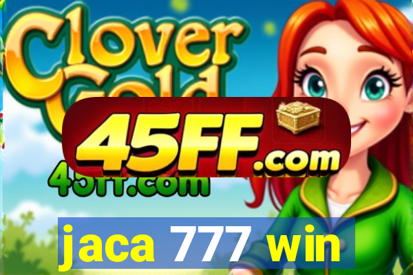 jaca 777 win